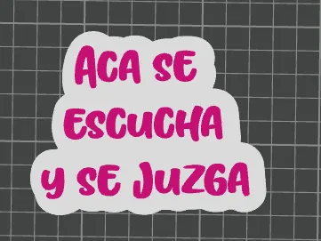 aca se escucha y se juzga