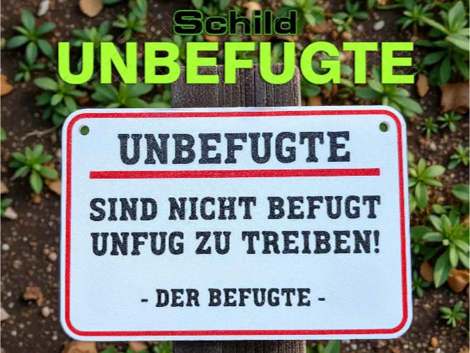 Schild - Unbefugte sind nicht befugt...