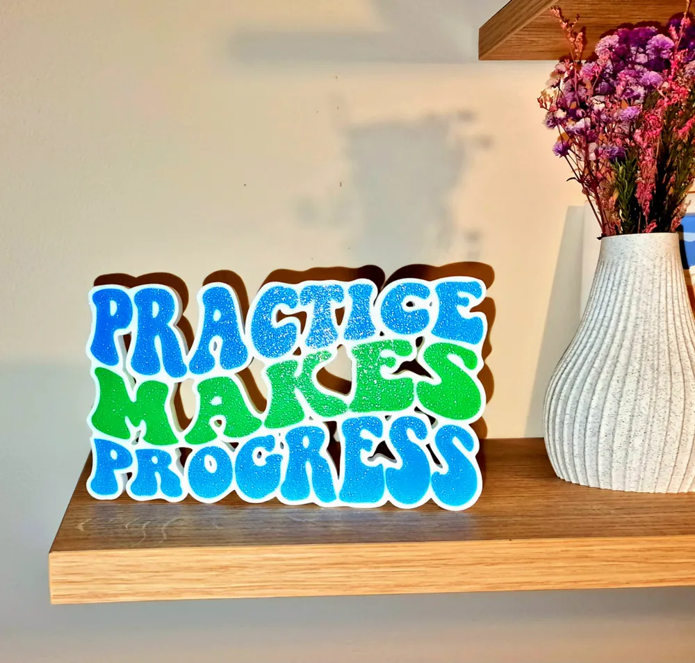Practice Makes Progress - motivational sign by MJD MakerWorld: Download ...