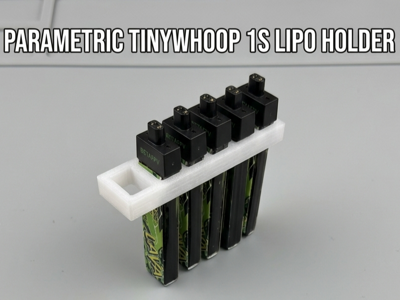 Parametric 1S LiPo Holder (280mAh - 320mAh)
