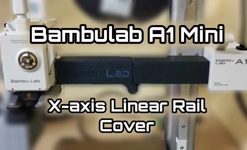 BambuLab A1 Mini X-Axis Cover (Anti Dust Cover)