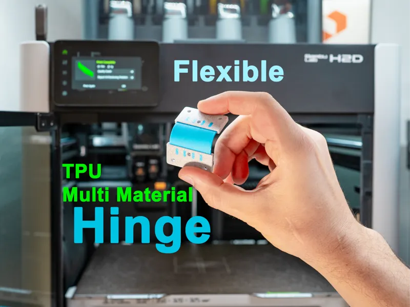 TPU Hinge Multi Material Strong & Scaleable