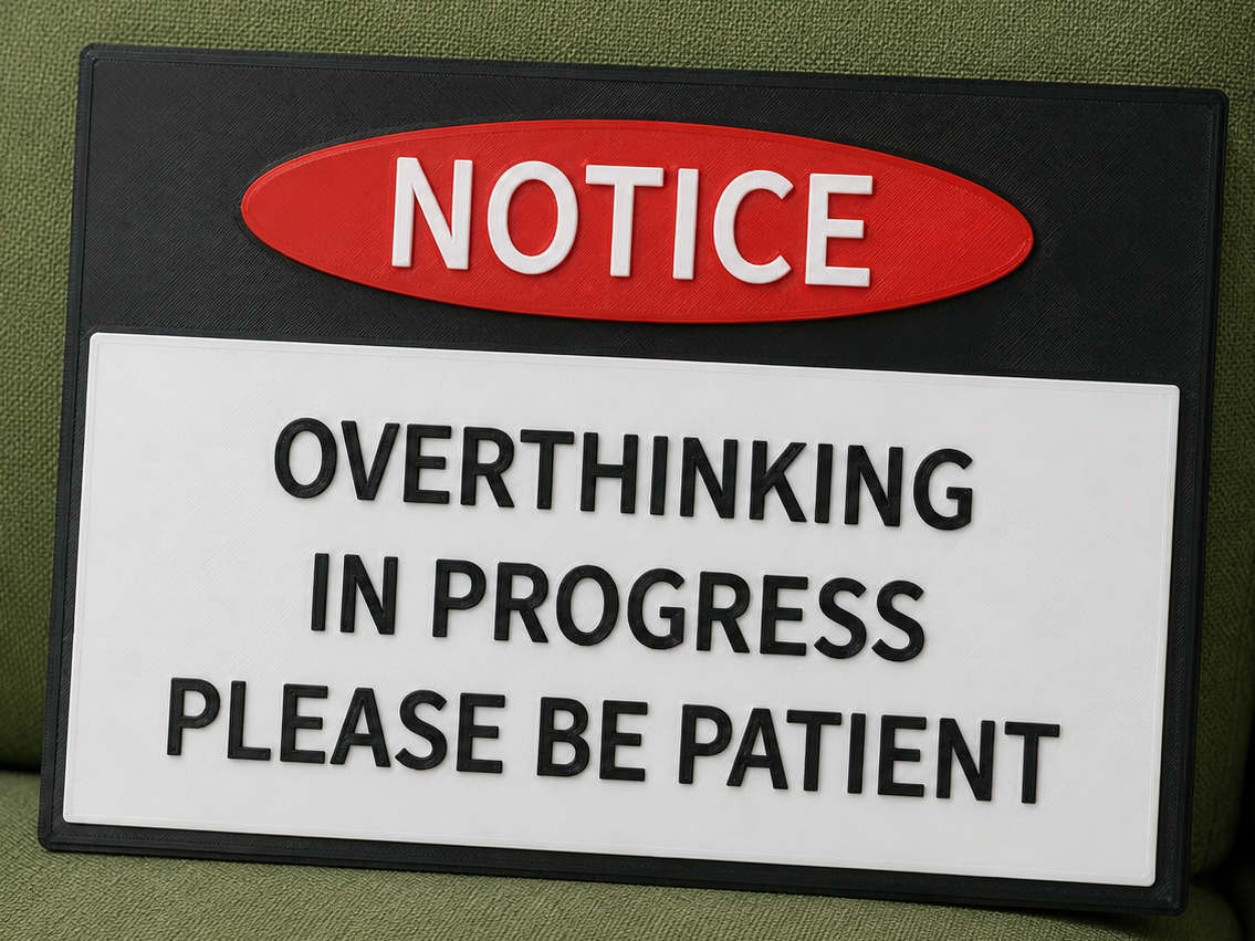 Funny Overthinking Notice Sign
