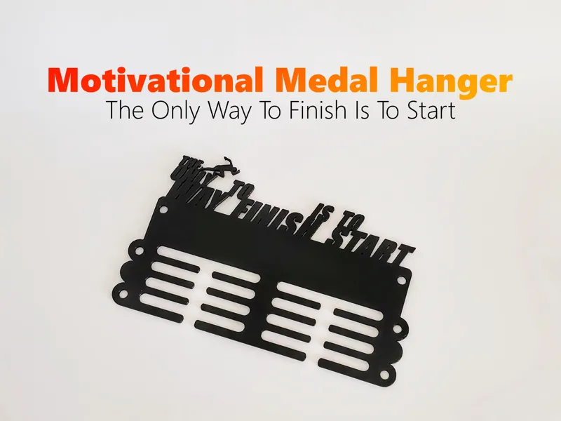 The Only Way To Finish Is To Start - Medal Hanger