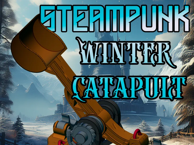 SteamPunk Winter Catapult
