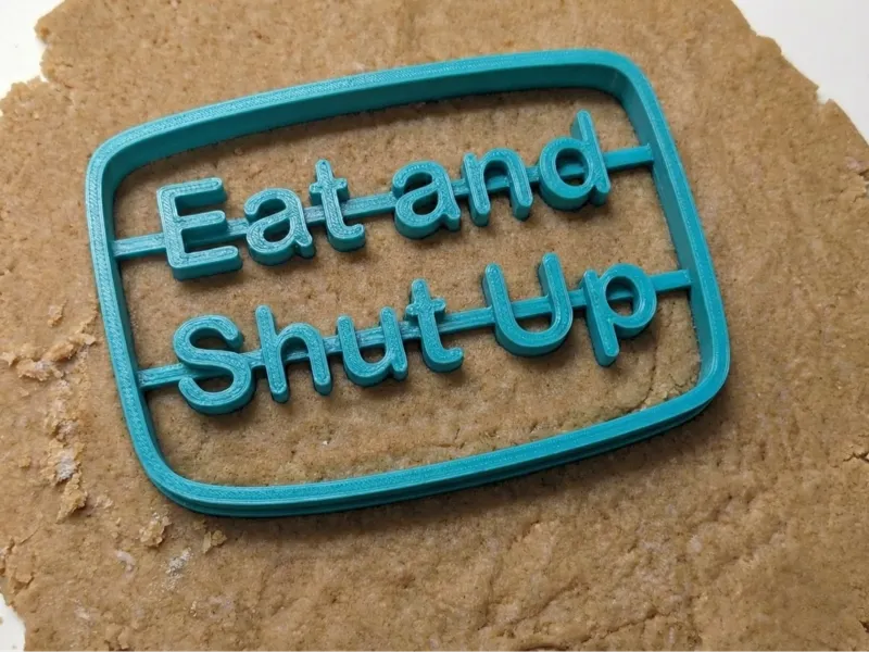 Eat and Shut Up - Funny Cookie Cutter (3g)