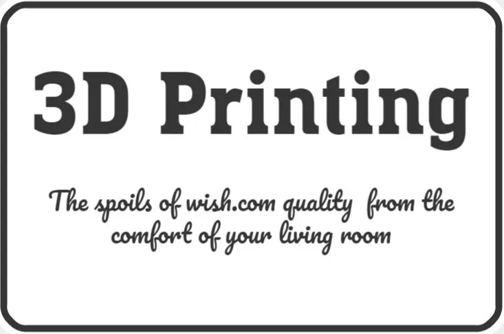3D Printing Sign (Funny Sarcastic)