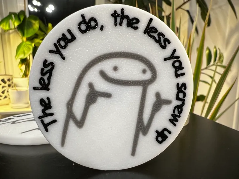 "The less you do, the less you screw up" magnet