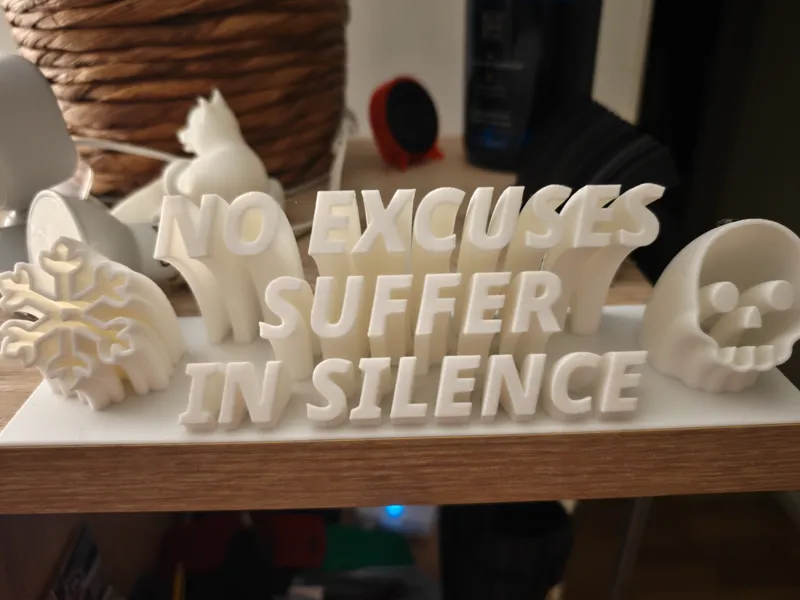 Suffer in silence - No excuses