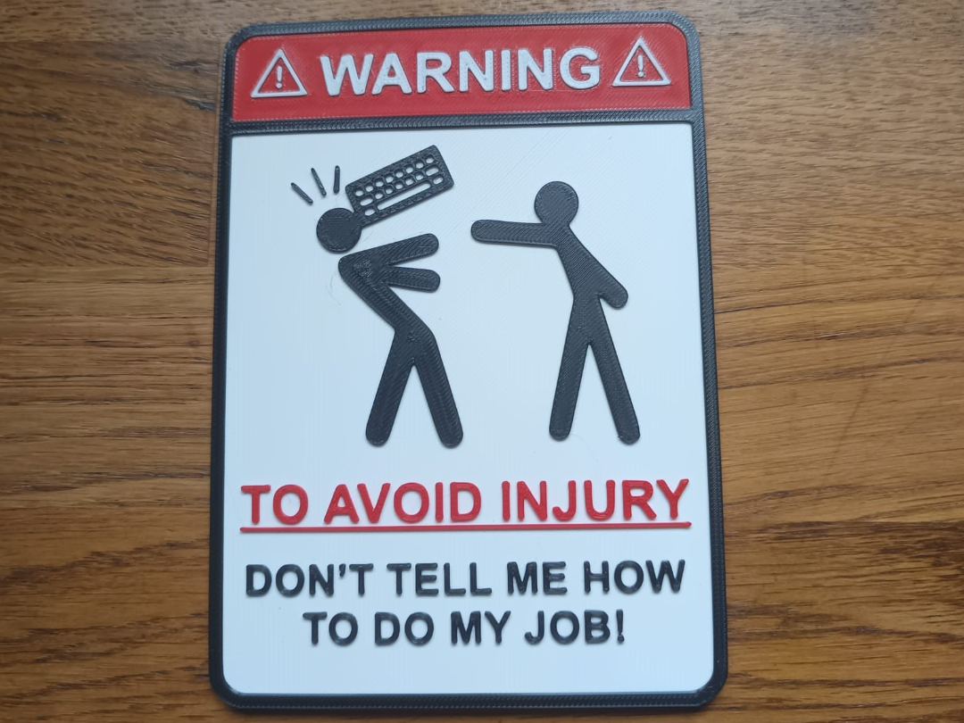 Warning - Dont tell me how to do my job!