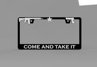 COME AND TAKE IT License Plate Frame V2