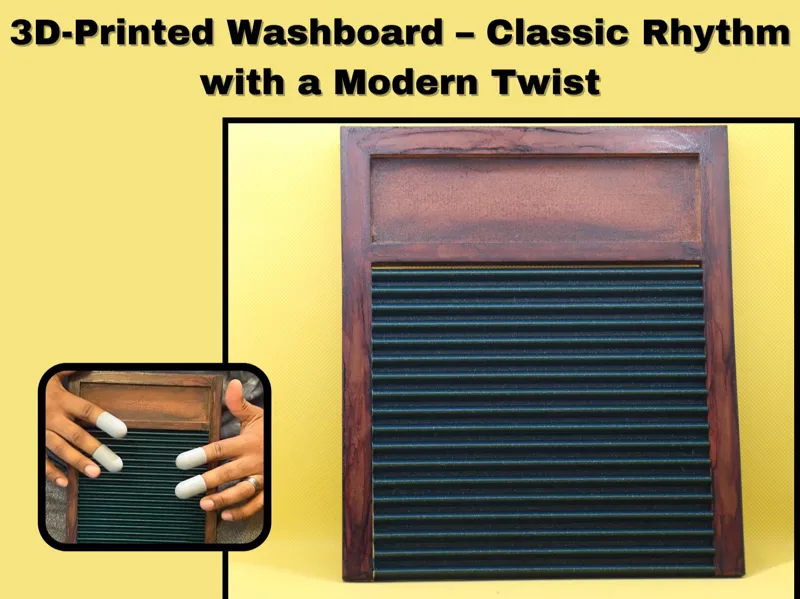 3D-Printed Washboard– Classic Rhythm, modern twist