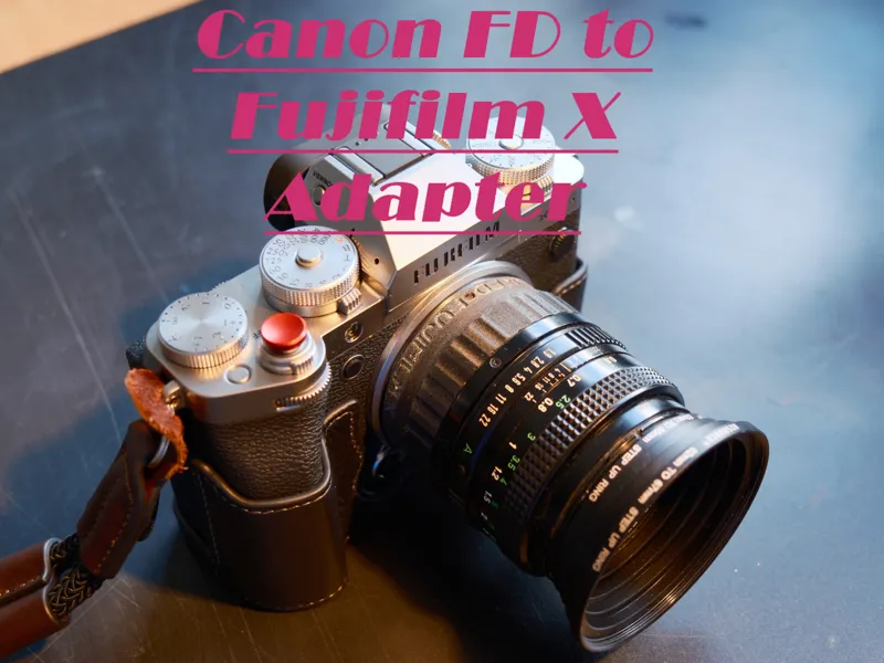 Canon FD to Fujifilm X Lens Adapter