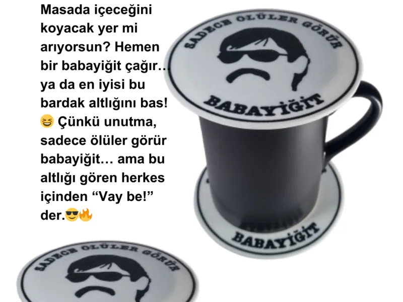 "Sadece Ölüler Görür Babayiğit" Bardak Altlığı 
