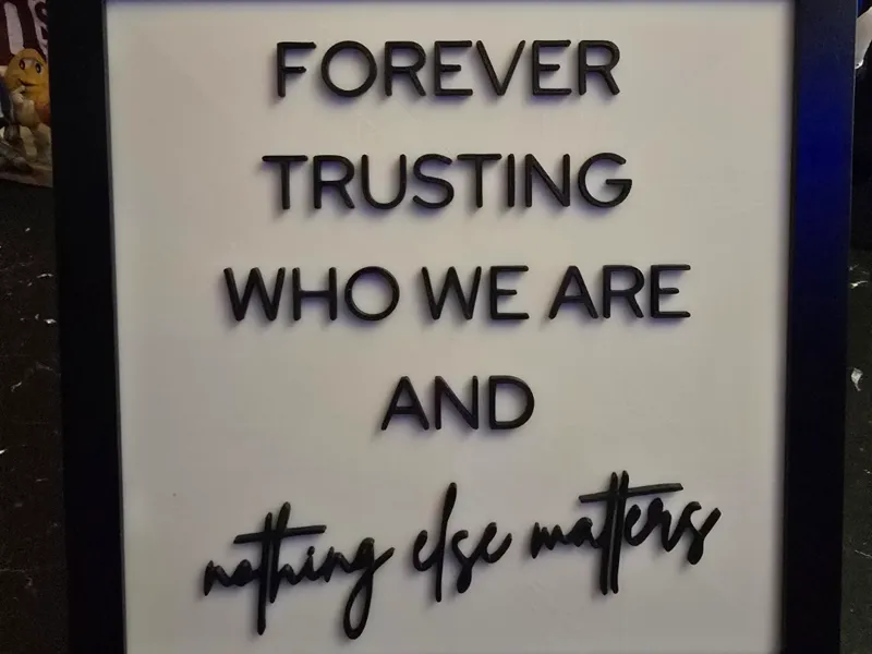 "Nothing Else Matters" 8x8 3D-Printed Wall Sign