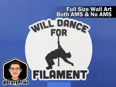 WILL DANCE FOR FILAMENT! 2 Funny Signs! - No AMS 