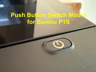 Push Button Switch Mount for Bambu P1S