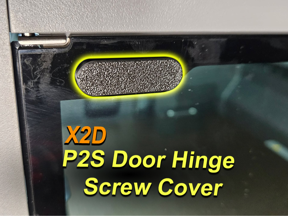 P2S / X2D Door Hinge Screw Cover