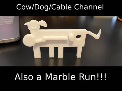 Cow/Dog/Marble Run/Cable Channel