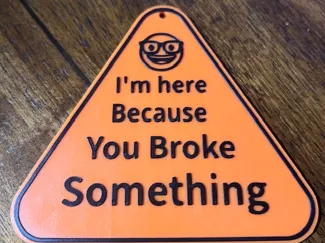 you broke something