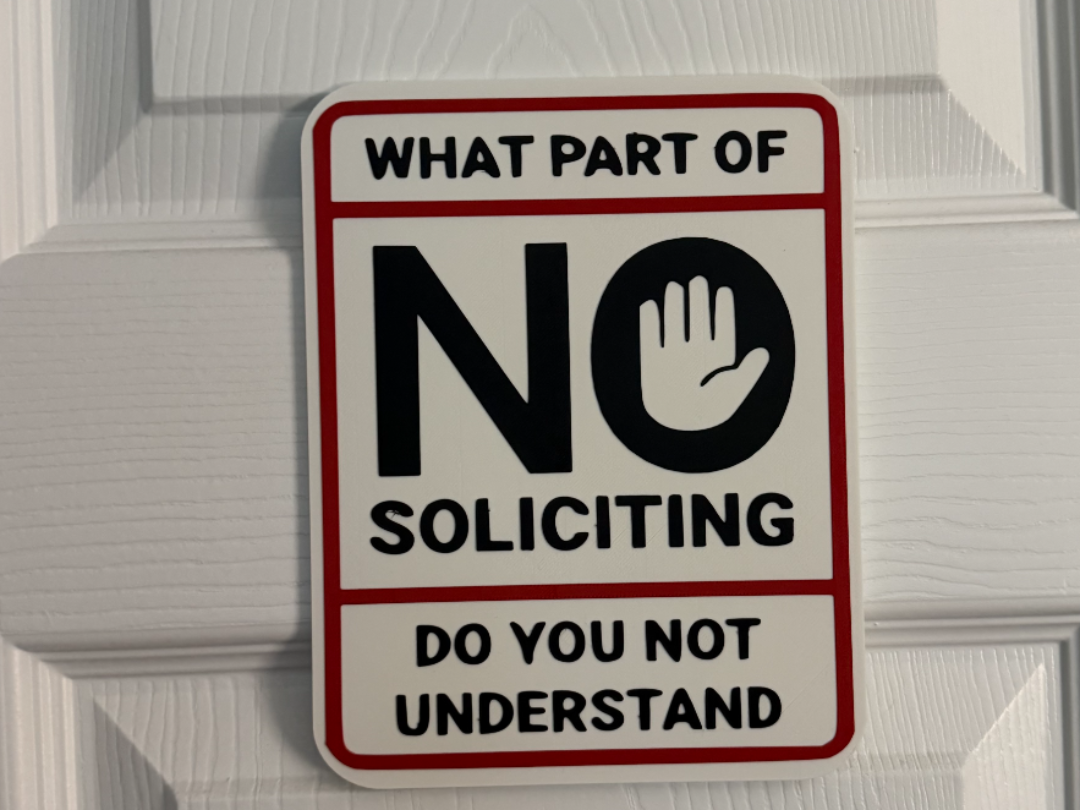 WHAT PART OF NO SOLICITING DO YOU NOT UNDERSTAND 