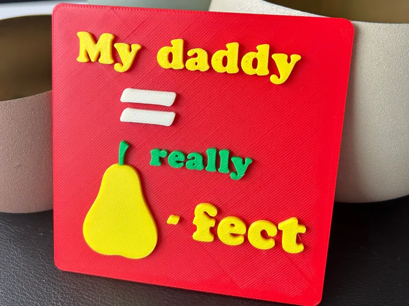 My daddy is really pear-fect