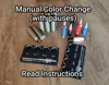 Manual Color Change - Read Instructions