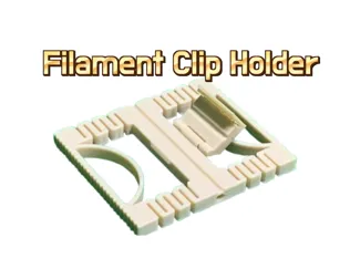 Filament Clip & Holder