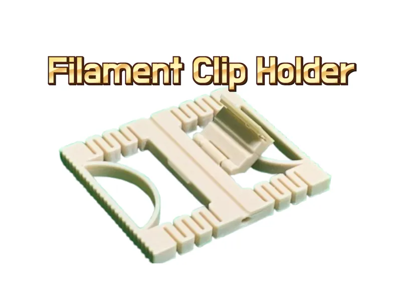 Filament Clip & Holder