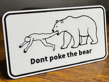 Don’t Poke the Bear – Hilarious Warning Sign!