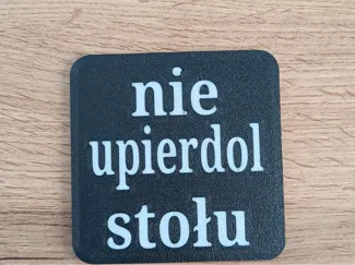Polish Coaster "nie upierdol stołu"
