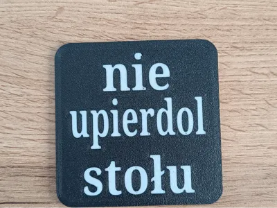 Polish Coaster "don't mess up the table"