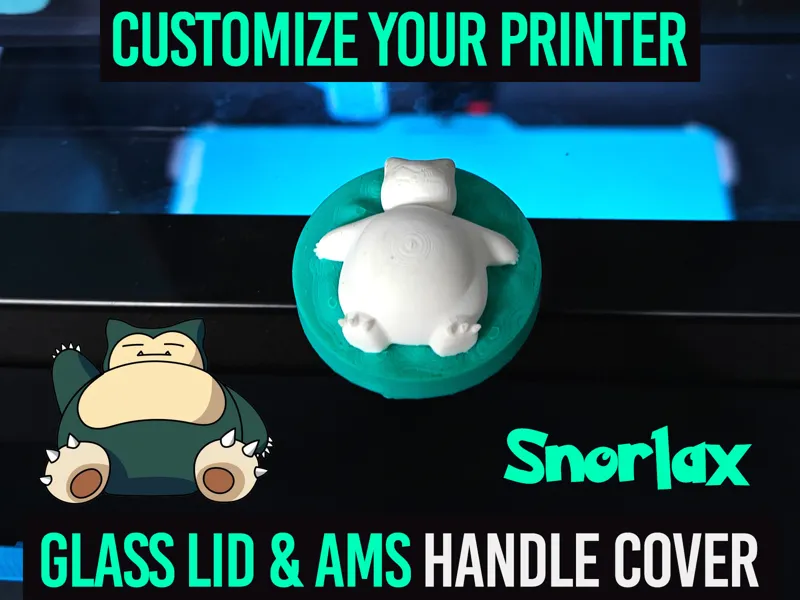 SNORLAX AMS & GLASS TOP HANDLE | POKEMON | P1S X1C