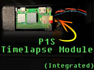 Integrated Timelapse Module for BambuLab P1S