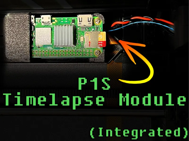 Integrated Timelapse Module for BambuLab P1S