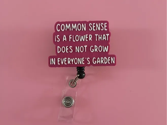 Common Sense Garden Badge Reel Topper/Magnet