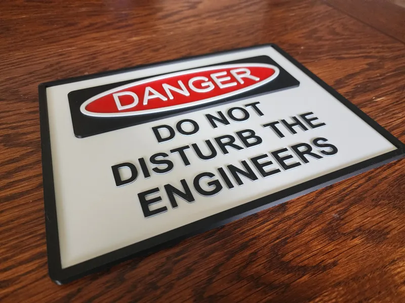 DANGER: DO NOT DISTRUB THE ENGINEERS