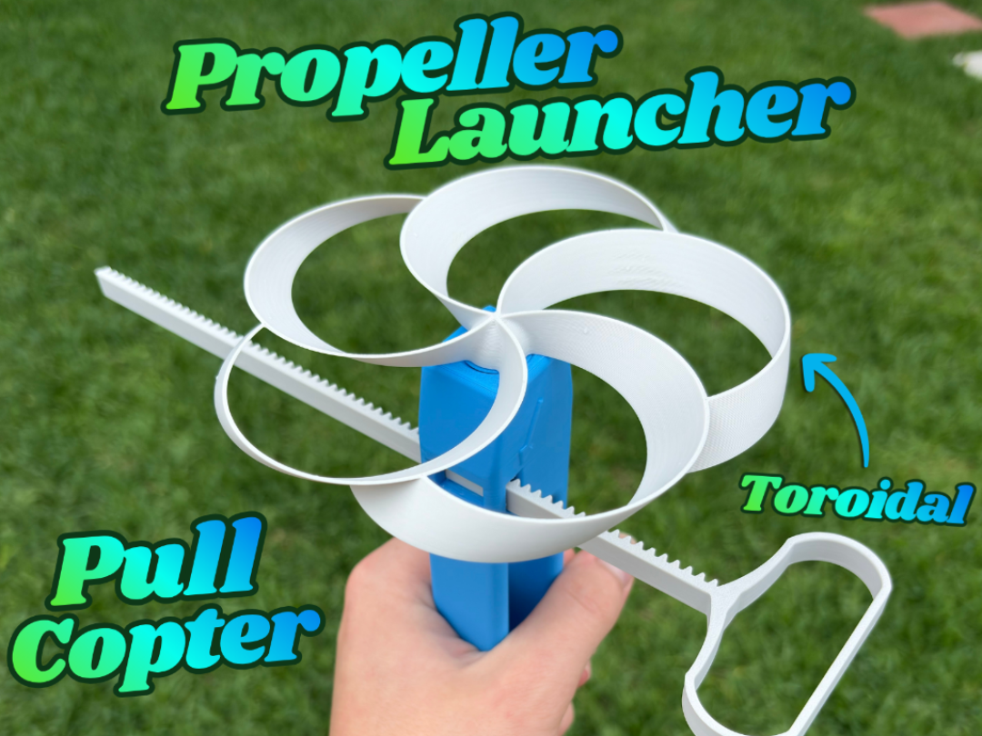Toroidal Flying Propeller - Pull Copter Launcher