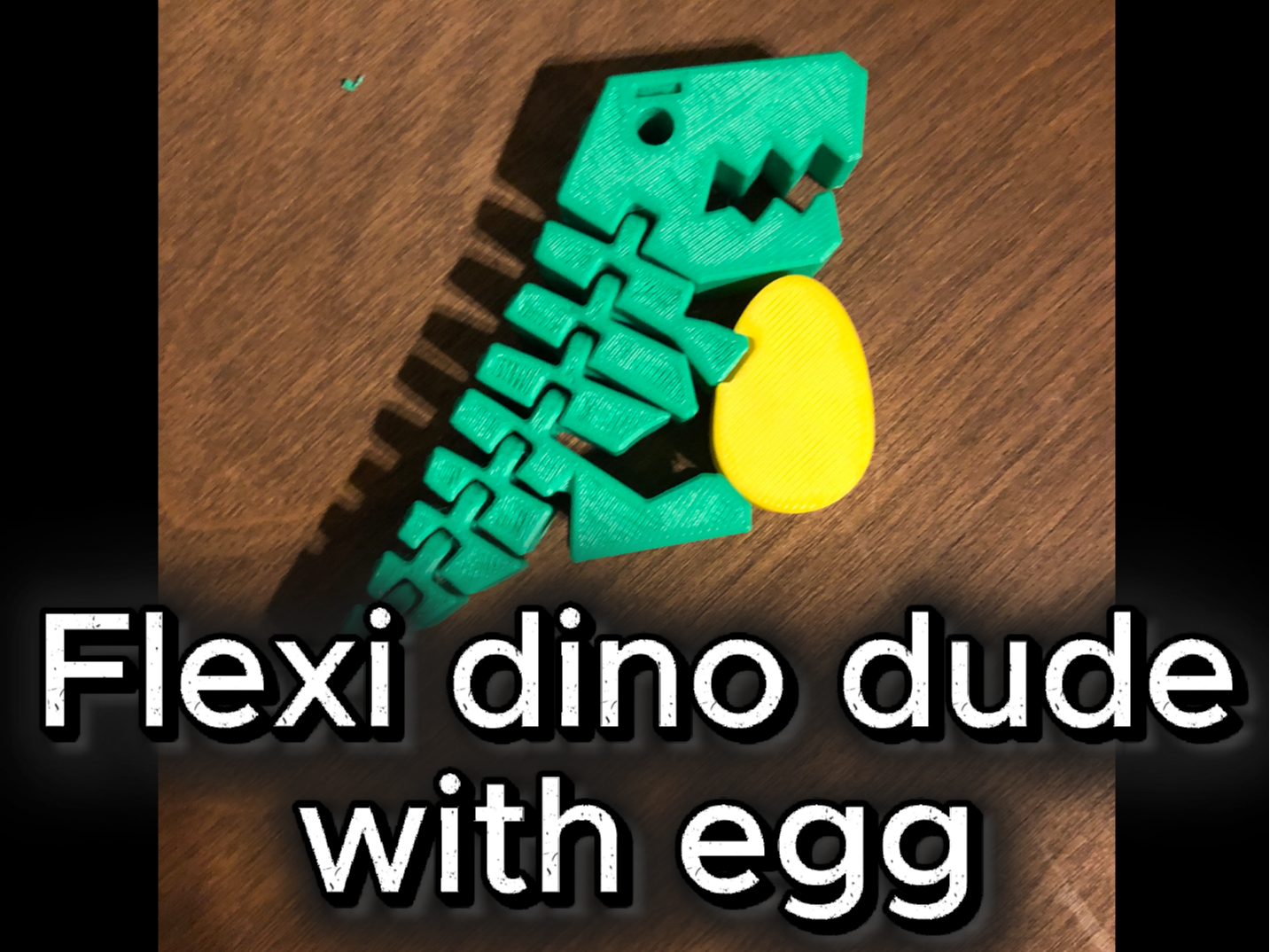 Flexi dino dude with egg