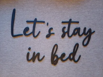Let's stay in bed
