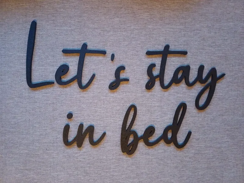 Let's stay in bed