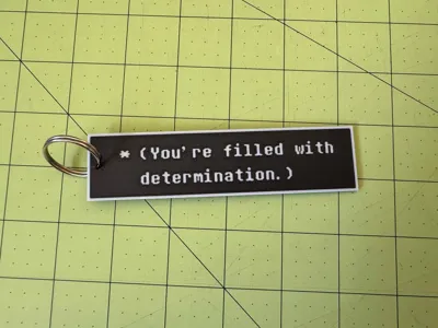 You're filled with determination keychain