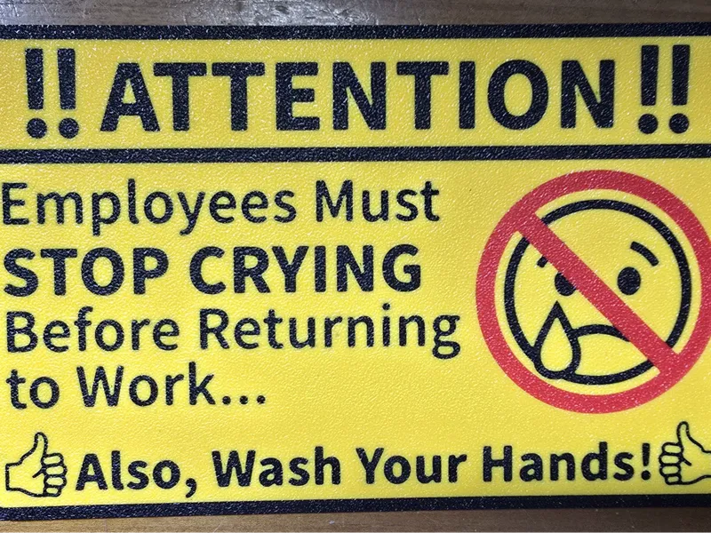 Stop Crying Before Returning to Work Sign