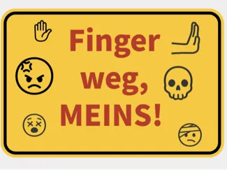 Finger weg MEINS!