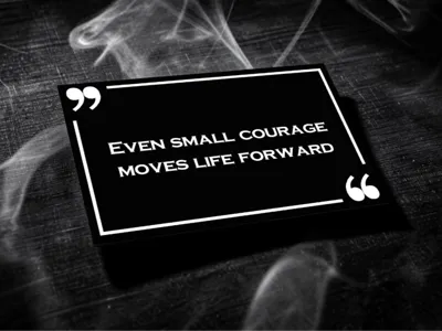 Empower Card - Even small courage moves life...