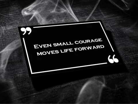 Empower Card - Even small courage moves life...