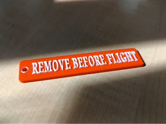 "REMOVE BEFORE FLIGHT" keychain. NO AMS NEEDED!