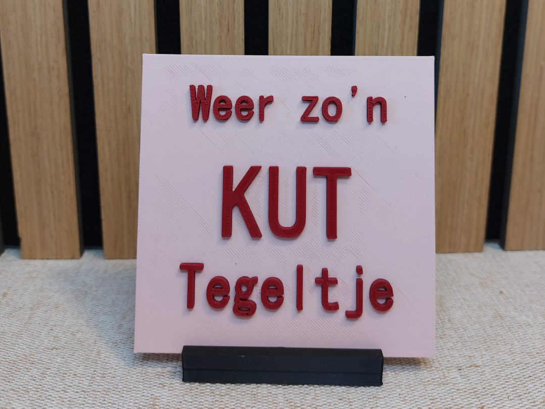 Leuke tegel met tekst(weer zo'n Kut tegeltje)