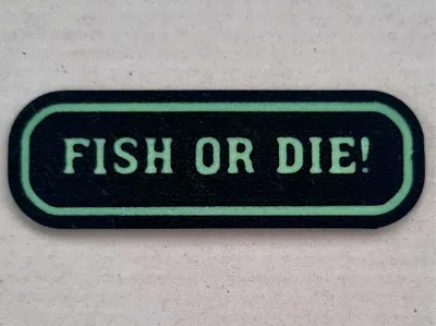 Fish or Die sign