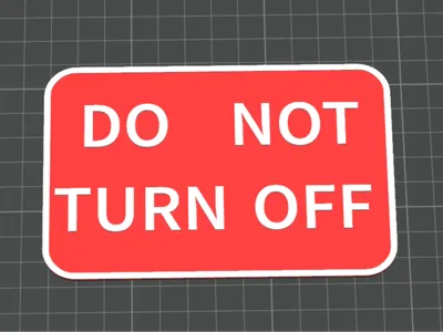 Do Not Turn Off sign